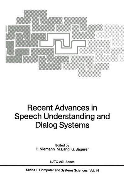 Cover for H Niemann · Recent Advances in Speech Understanding and Dialog Systems - Nato ASI Subseries F: (Pocketbok) [Softcover reprint of the original 1st ed. 1988 edition] (2012)