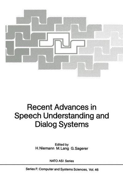 Cover for H Niemann · Recent Advances in Speech Understanding and Dialog Systems - Nato ASI Subseries F: (Paperback Book) [Softcover reprint of the original 1st ed. 1988 edition] (2012)