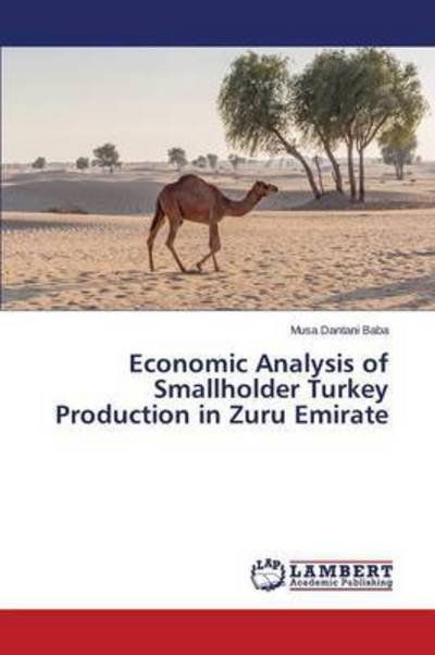 Cover for Baba Musa Dantani · Economic Analysis of Smallholder Turkey Production in Zuru Emirate (Paperback Bog) (2015)