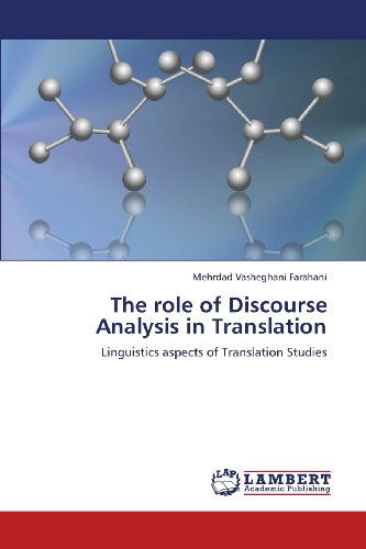 Cover for Mehrdad Vasheghani Farahani · The Role of Discourse Analysis in Translation: Linguistics Aspects of Translation Studies (Paperback Book) (2013)