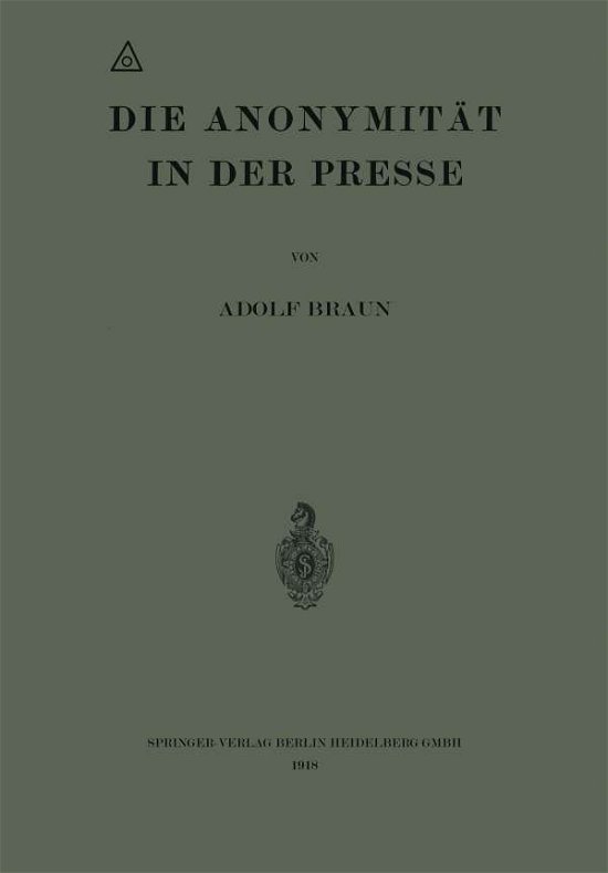 Cover for Adolf Braun · Die Anonymitat in Der Presse (Pocketbok) [1918 edition] (1918)