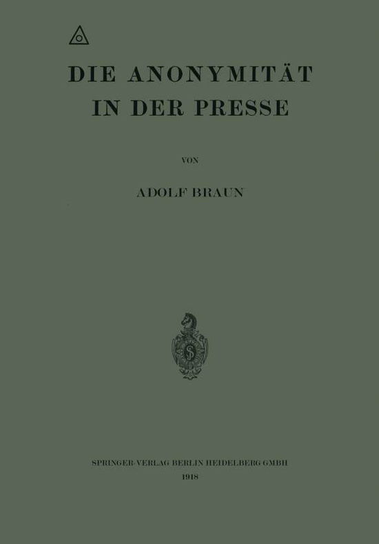 Cover for Adolf Braun · Die Anonymitat in Der Presse (Pocketbok) [1918 edition] (1918)