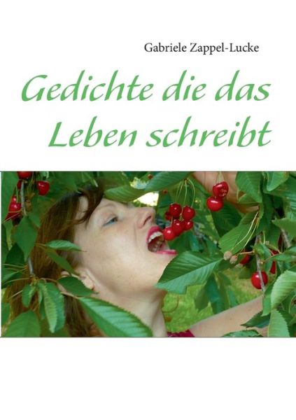 Cover for Gabriele Zappel-Lucke · Gedichte die das Leben schreibt (Paperback Book) [German edition] (2013)