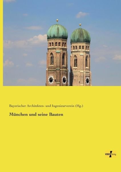 Cover for Architekten- Und Ingenieurverein (Hg ) · Munchen und seine Bauten (Taschenbuch) (2019)