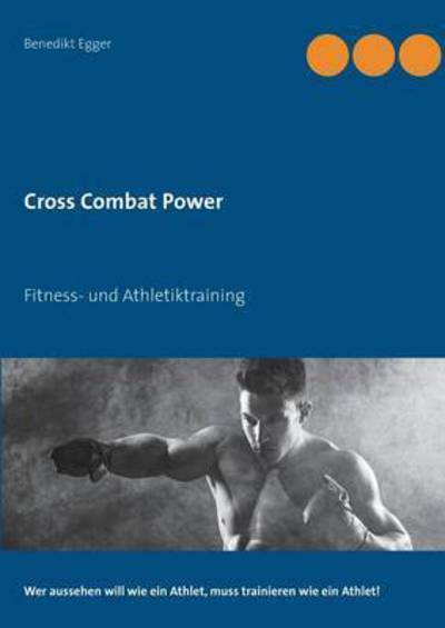Cover for Benedikt Egger · Cross Combat Power (Paperback Book) (2015)