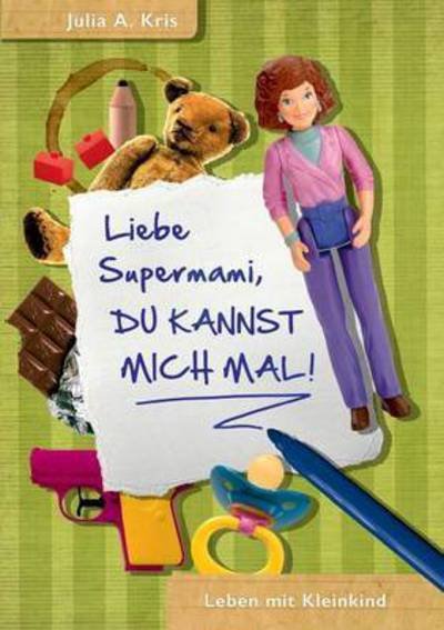 Cover for Kris · Liebe Supermami, du kannst mich ma (Bog) (2015)