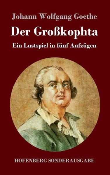 Der Großkophta - Goethe - Livres -  - 9783743728783 - 7 décembre 2018
