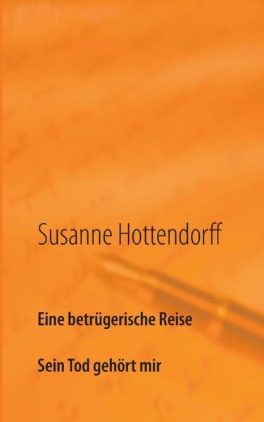 Cover for Susanne Hottendorff · Eine betrugerische Reise: Sein Tod gehoert mir (Paperback Book) (2019)