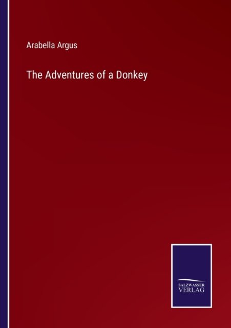 Cover for Arabella Argus · The Adventures of a Donkey (Pocketbok) (2022)