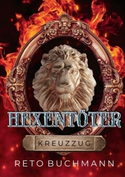 Cover for Reto Buchmann · Hexentoeter: Kreuzzug (Paperback Book) (2022)