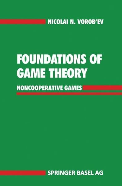 Nikolai N. Vorob'ev · Foundations of Game Theory: Noncooperative Games (Hardcover Book) (1994)