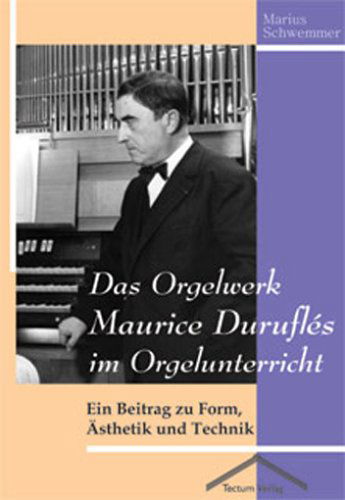 Cover for Marius Schwemmer · Das Orgelwerk Maurice Durufles im Orgelunterricht (Paperback Book) [German edition] (2011)