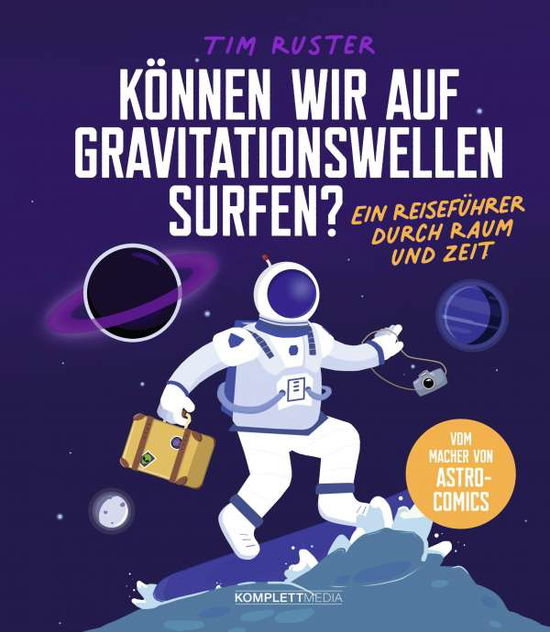 Cover for Tim Ruster · Können wir auf Gravitationswellen surfen? (Hardcover Book) (2021)