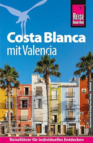 Cover for Stephanie Schulz · Reise Know-How Reiseführer Costa Blanca mit Valencia (Book) (2025)