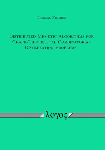 Cover for Thomas Fischer · Distributed Memetic Algorithms for Graph-theoretical Combinatorial Optimization Problems (Paperback Book) (2009)