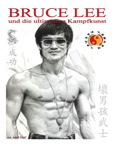 Cover for Adolf Greff · Bruce Lee Und Die Ultimative Kampfkunst (Paperback Book) [German edition] (2010)