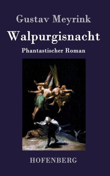 Cover for Gustav Meyrink · Walpurgisnacht (Gebundenes Buch) (2016)