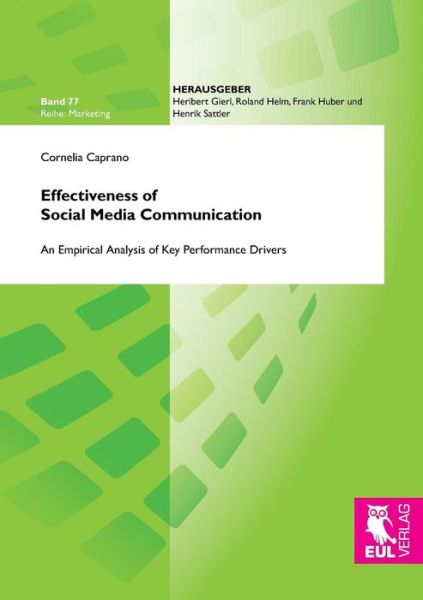 Effectiveness of Social Media Communication - Cornelia Caprano - Books - Josef Eul Verlag GmbH - 9783844104783 - September 30, 2016