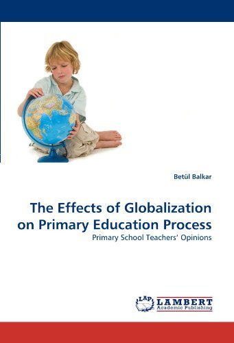 Cover for Betül Balkar · The Effects of Globalization on Primary Education Process: Primary School Teachers' Opinions (Paperback Bog) (2011)