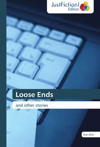 Cover for Fran Ellis · Loose Ends: and Other Stories (Pocketbok) (2012)