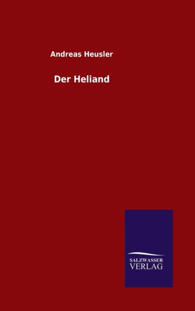 Cover for Andreas Heusler · Der Heliand (Hardcover Book) (2016)