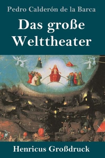 Cover for Pedro Calderon de la Barca · Das grosse Welttheater (Grossdruck) (Hardcover bog) (2019)