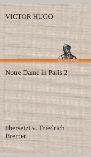 Cover for Victor Hugo · Notre Dame in Paris 2, Ubersetzt V (Hardcover Book) [German edition] (2013)