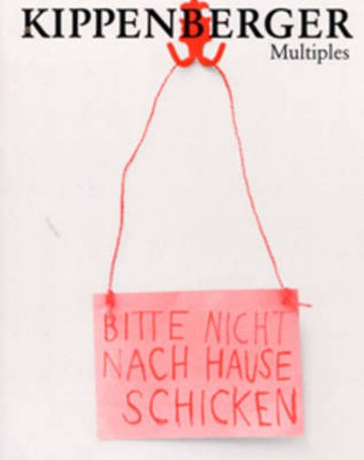 Kippenberger Multiples - Kippenberger - Bøker - Verlag der Buchhandlung Walther Konig - 9783883756783 - 1. september 2003