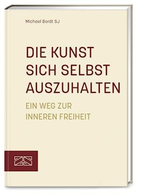 Cover for Michael Bordt · Die Kunst sich selbst auszuhalten (Buch) (2023)