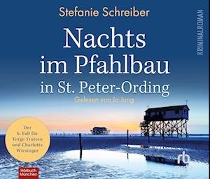 Cover for Stefanie Schreiber · Nachts im Pfahlbau in St. Peter-Ording: Der sechste Fall für Torge Trulsen und Charlotte Wiesinger (Torge Trulsen und Charlotte Wiesinger - Kriminalroman 6) (Audiobook (CD)) (2023)