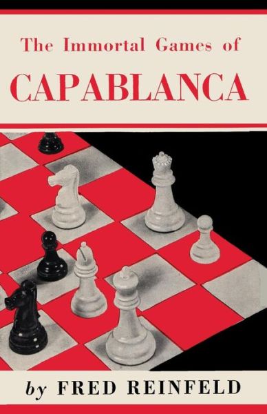 Cover for Fred Reinfeld · The Immortal Games of Capablanca (Paperback Book) (2014)