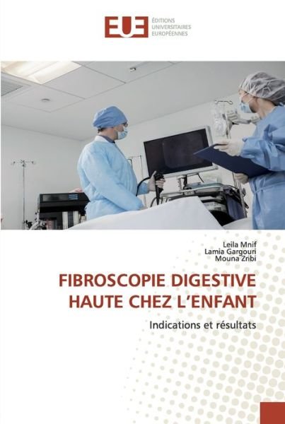 Cover for Mnif · Fibroscopie Digestive Haute Chez L (Bok) (2020)