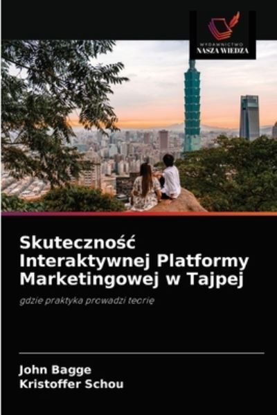 Cover for John Bagge · Skuteczno?c Interaktywnej Platformy Marketingowej w Tajpej (Paperback Book) (2021)