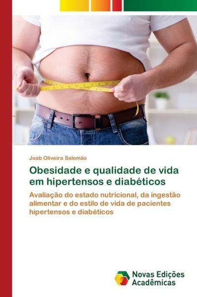 Cover for Joab Oliveira Salomao · Obesidade e qualidade de vida em hipertensos e diabeticos (Paperback Bog) (2021)