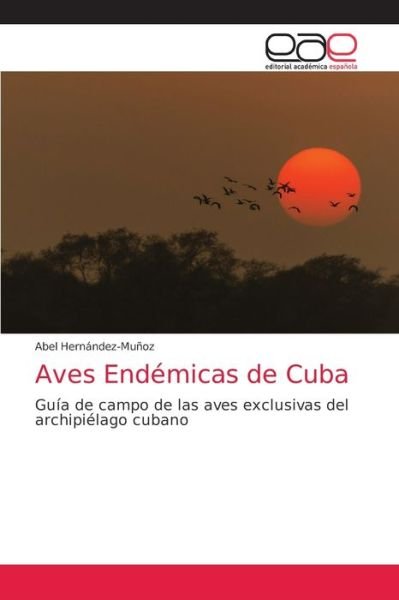 Cover for Abel Hernandez-Munoz · Aves Endemicas de Cuba (Paperback Book) (2021)