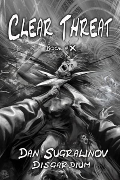 Cover for Dan Sugralinov · Clear Threat (Disgardium Book #10) (Paperback Book) (2022)