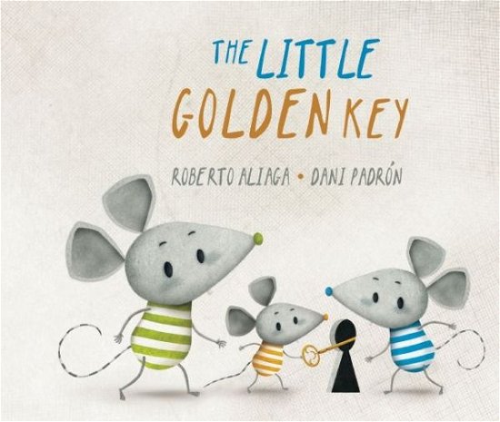 The Little Golden Key - Roberto Aliaga - Livros - Cuento de Luz SL - 9788416078783 - 10 de maio de 2016