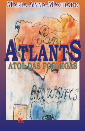 Cover for Mrs. Maria Anna Machado · Atlants - Atol Das Formigas (Pocketbok) [Portuguese, 1 edition] (2013)