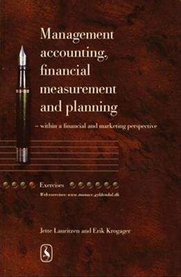 Management accounting, financial measurement and planning - Exercises - Erik Krogager; Jette Lauritzen - Bøger - Gyldendal - 9788700393783 - 9. august 2001