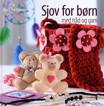 Cover for Gitte Schou Hansen · Sjov for børn med tråd og garn (Sewn Spine Book) [1st edition] (2004)