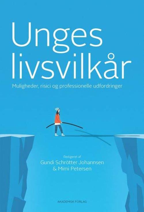 Cover for Anette Schleicher, Bo Morthorst Rasmussen, Christian Sandbjerg · Unges livsvilkår - muligheder, risici og professionelle udfordringer (Sewn Spine Book) [1th edição] (2014)
