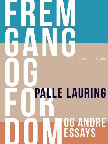 Cover for Palle Lauring · Fremgang og fordom og andre essays (Sewn Spine Book) [1th edição] (2017)