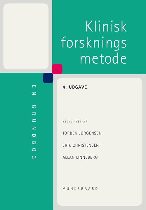 Cover for Erik Christensen; Jens Lauritsen; Susanne Reventlow; Torben Jørgensen; Carsten Bogh Juhl; Allan Linneberg; Annette Jørgensen; Stig Ejdrup Andersen · Klinisk forskningsmetode (Hæftet bog) [4. udgave] (2016)