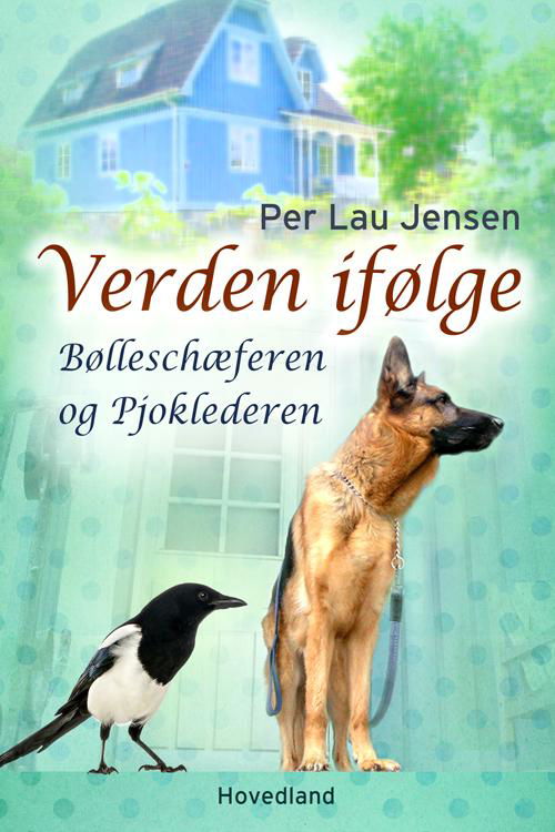 Cover for Per Lau Jensen · Verden ifølge - Bølleschæferen og pjoklederen (Sewn Spine Book) [1er édition] (2017)