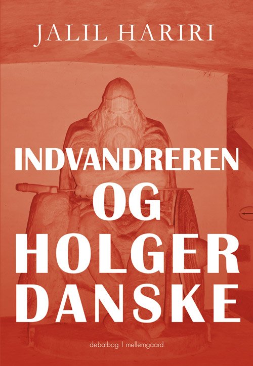 Cover for Jalil Hariri · Indvandreren og Holger Danske (Taschenbuch) [1. Ausgabe] (2018)