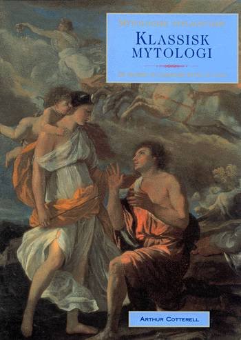 Cover for Arthur Cotterell · Mytologisk opslagsværk: Klassisk mytologi (Bound Book) [1st edition] [Indbundet] (2001)