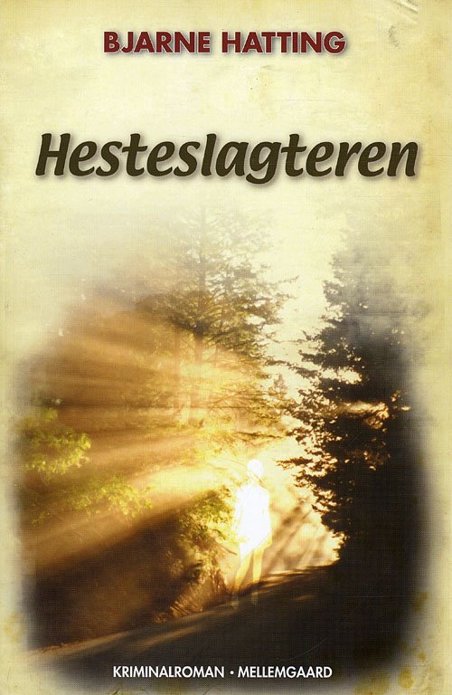 Cover for Bjarne Hatting · Hesteslagteren (Sewn Spine Book) [1st edition] (2009)