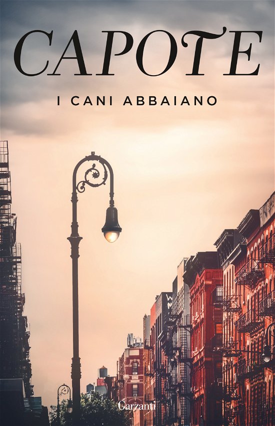 Cover for Truman Capote · I Cani Abbaiano. Impressioni Giovanili, Ricordi E Ritratti Di Luoghi E Persone Dai Taccuini Di Un Grande Autore Del Novecento (Bog)