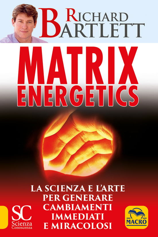 Cover for Richard Bartlett · Matrix Energetics. Generare Cambiamenti Immediati E Miracolosi (Book)