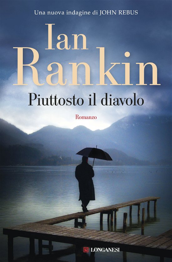 Cover for Ian Rankin · Piuttosto Il Diavolo. Un'indagine Di John Rebus (Bok)